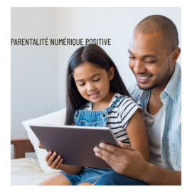 Une parentalité numérique positive